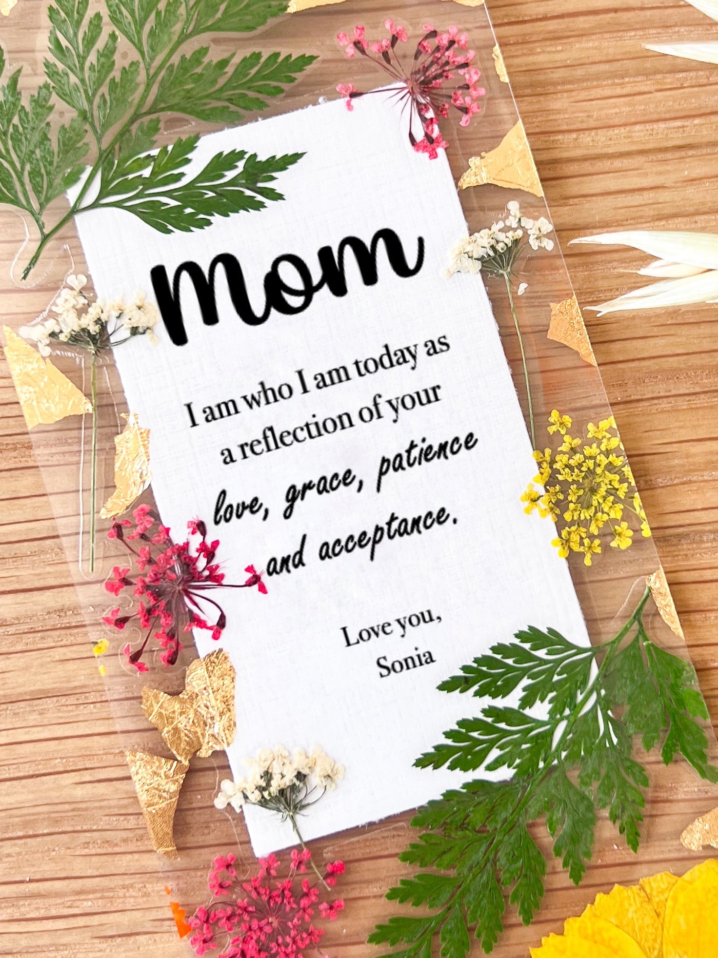 Mom I am Who I am Because of You | Pressed Flower Bookmark