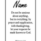  Bookmark includes the following scripture passage : "[custom name] Do not be anxious about anything, but in everything, by prayer and supplication, with thanksgiving, let your requests be made known to God. Philippians 4:6"