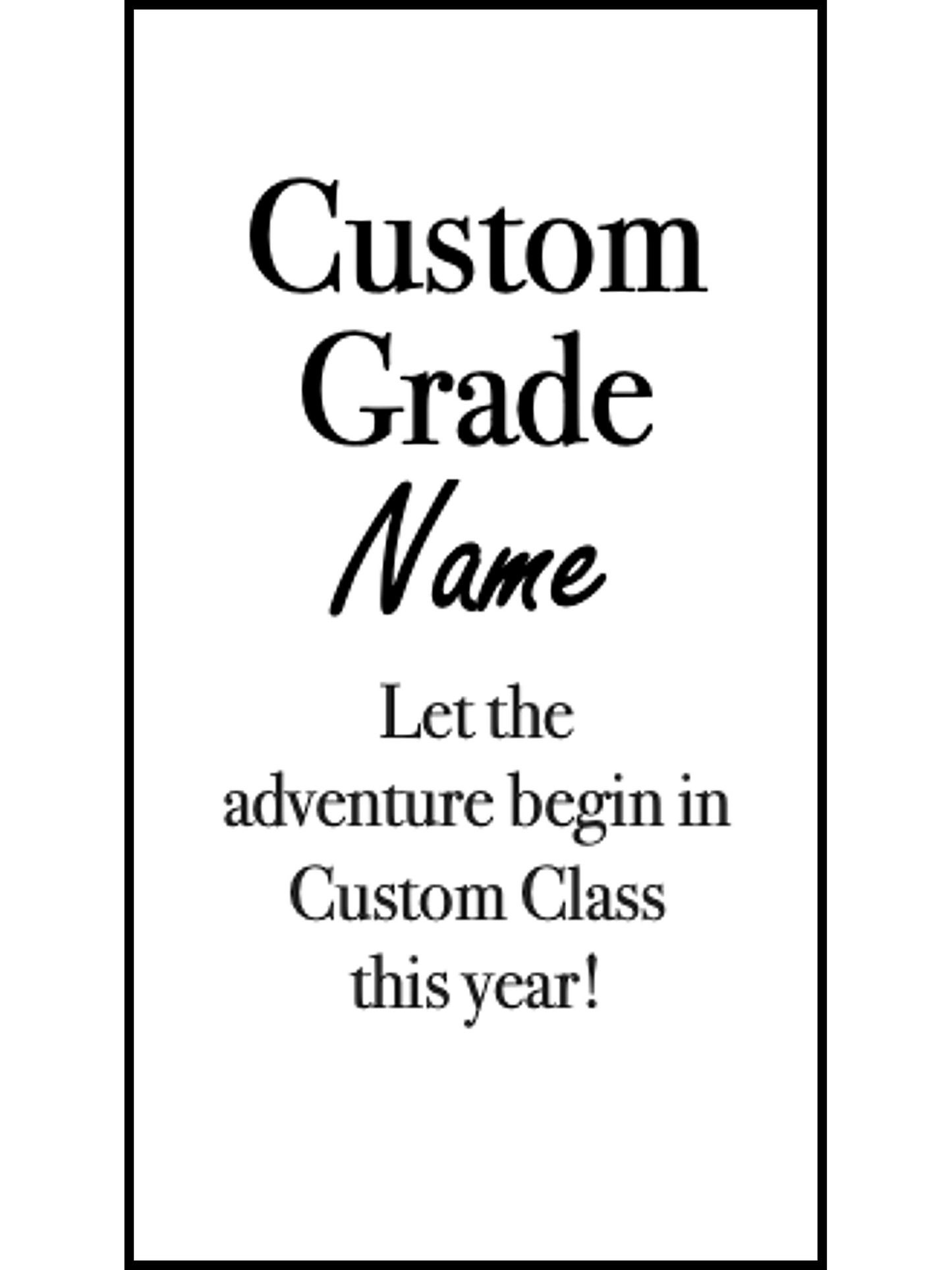 Bookmark includes the following quote: "[custom school grade] [custom name] Let the adventures begin in [custom class] this year "