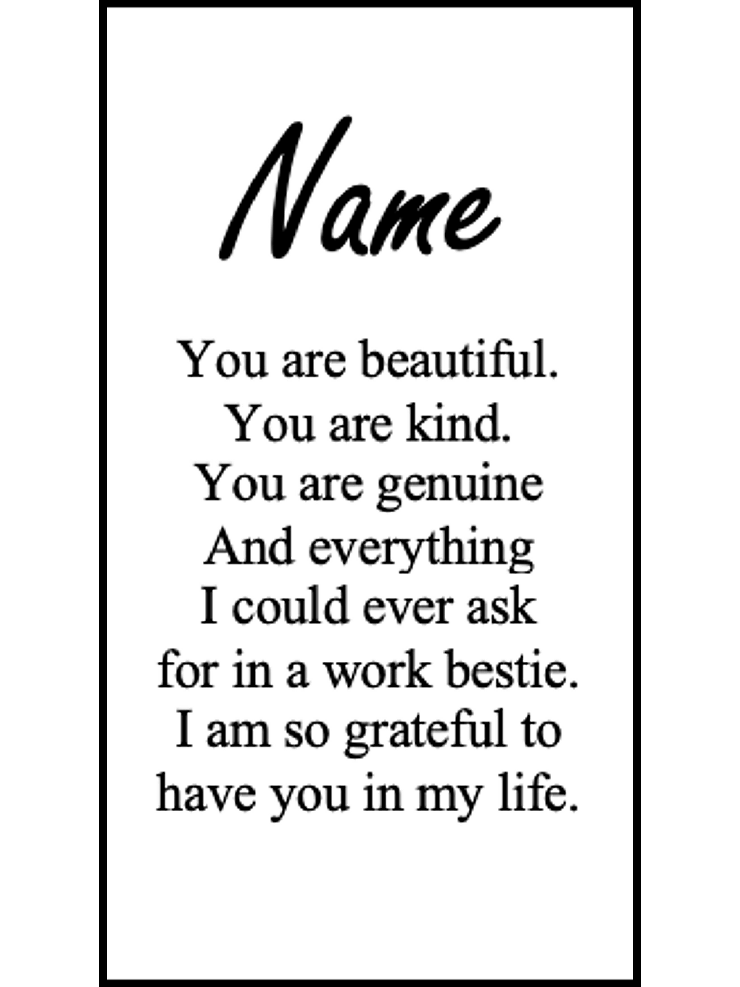 Bookmark includes the following thank you message: "[custom name] You are beautiful. You are kind. You are genuine And everything I could ever ask for in a colleague. I am so grateful to have you in my life."