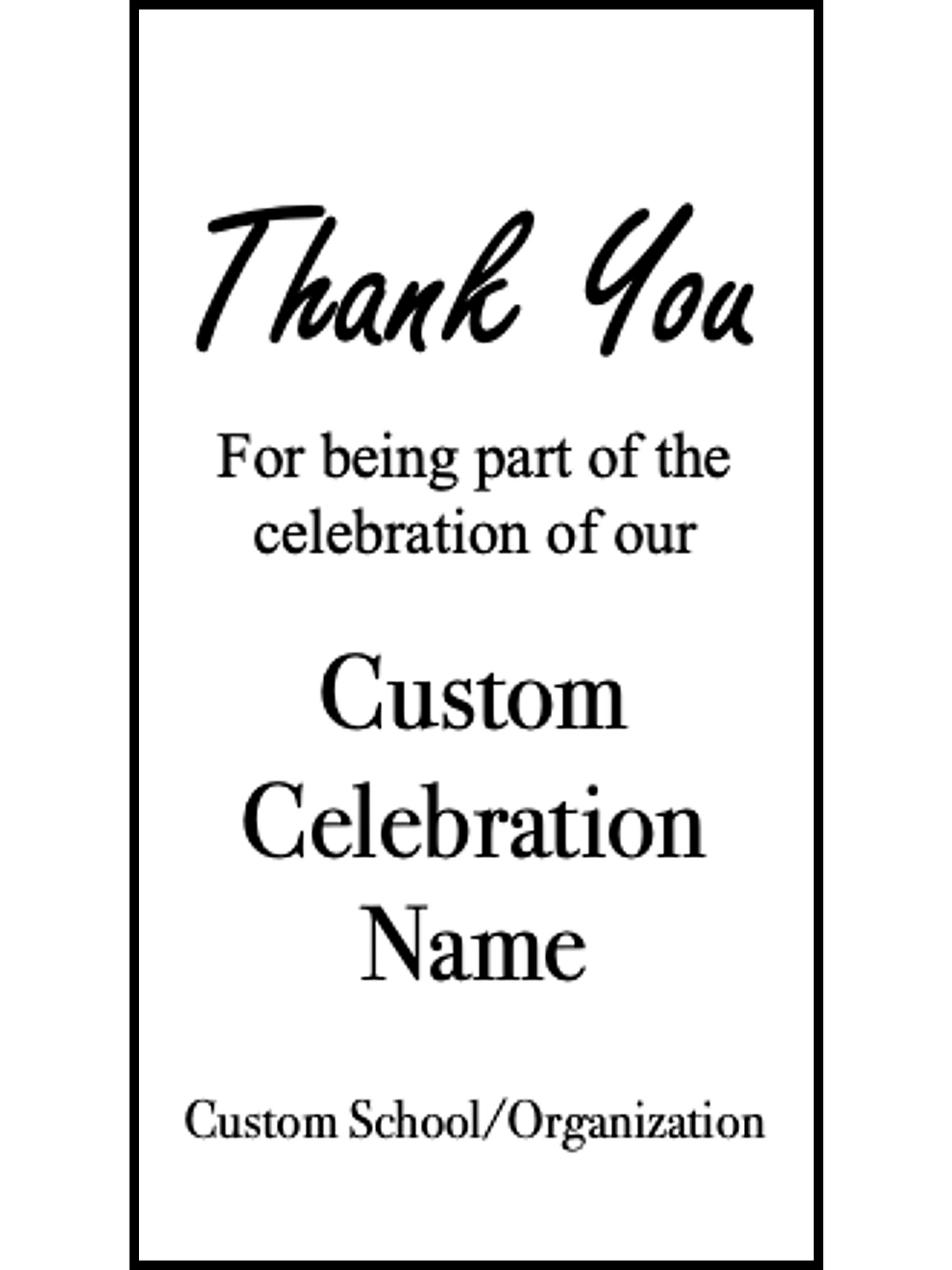 Bookmark includes the following message: " Thank you for being part of the celebration of our [custom celebration name] [custom school/organization name]"