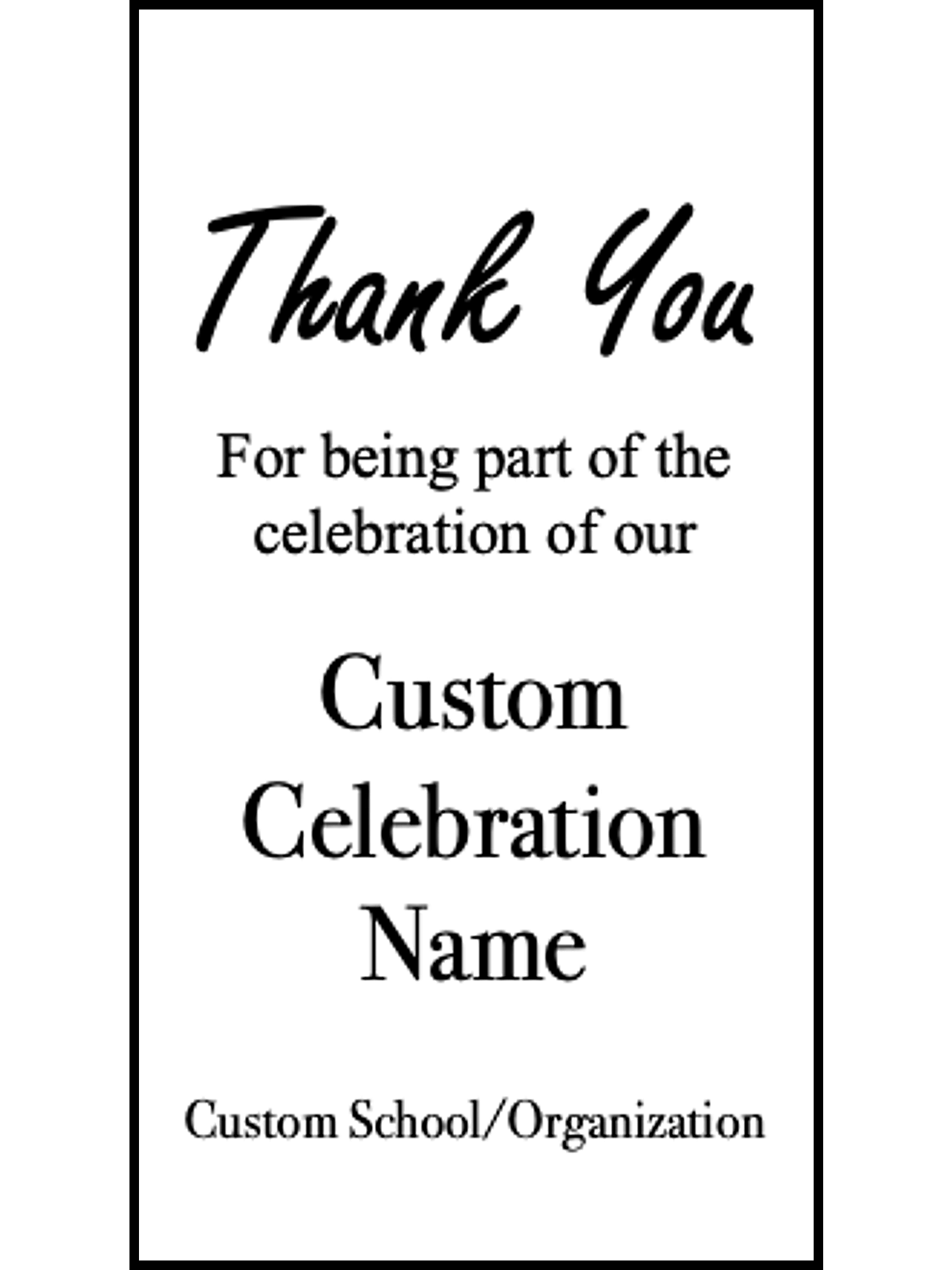 Bookmark includes the following message: " Thank you for being part of the celebration of our [custom celebration name] [custom school/organization name]"